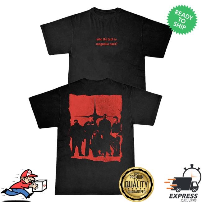 Magnolia Park Official Merch Store Shop Who Tf Is Mp T-Shirt, Hoodie, Tank Top, Sweater And Long Sleeve T-Shirt