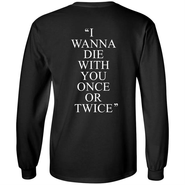 Pity Sex I Wanna Die With You Once Or Twice Hoodie Pity Sex I Wanna Die With You Once Or Twice Hoodie