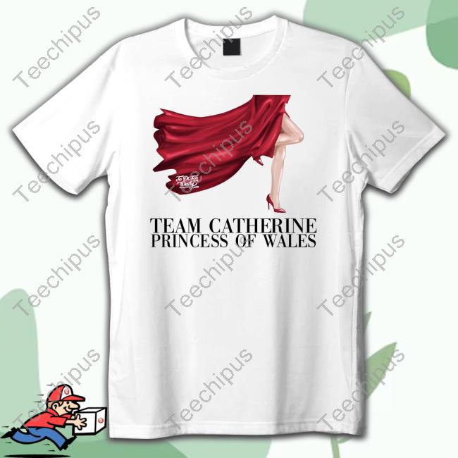 Kinsey Schofield Team Catherine Princess Of Wales Tee