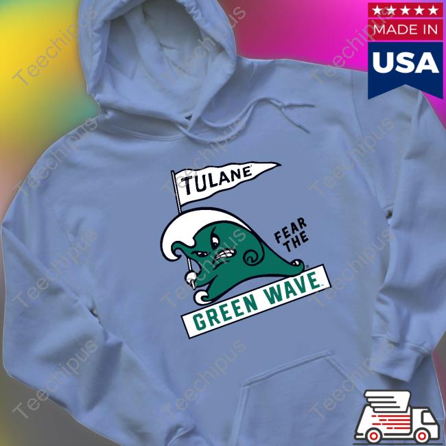 Tulaneathletics Tulane Fear The Green Wave Homefield Merch Shirts