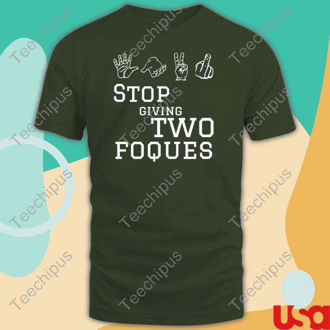 Stop Giving Two Foques Tee