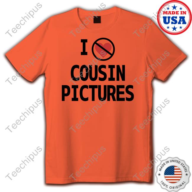 Goodshirts I Hate Cousin Pictures Hoodie Good Shirts