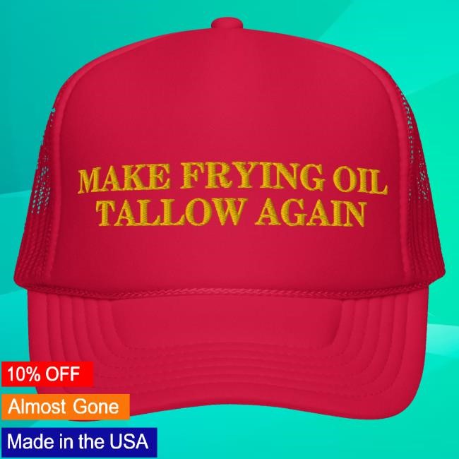 Mahanow Merch Make Frying Oil Tallow Again Foam Snapback Hat Team Kennedy Official Merch