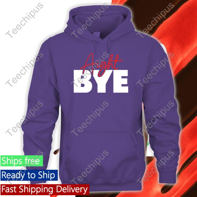 Aight Bye Hoodie